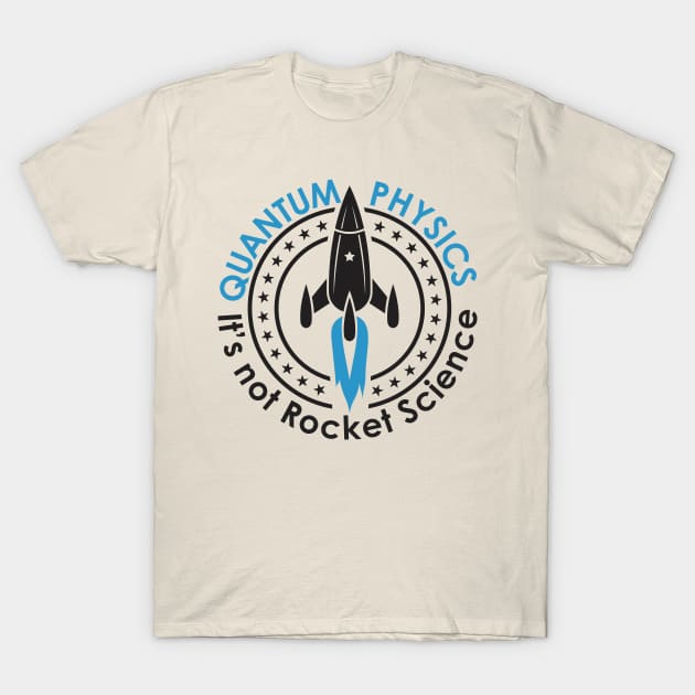 Quantum Physics - Its not Rocket Science T-Shirt by Meta Cortex